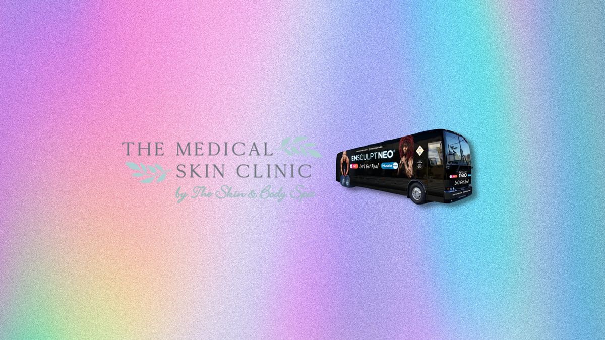 National Emsculpt Neo Bus Tour Event at The Medical Skin Clinic, The