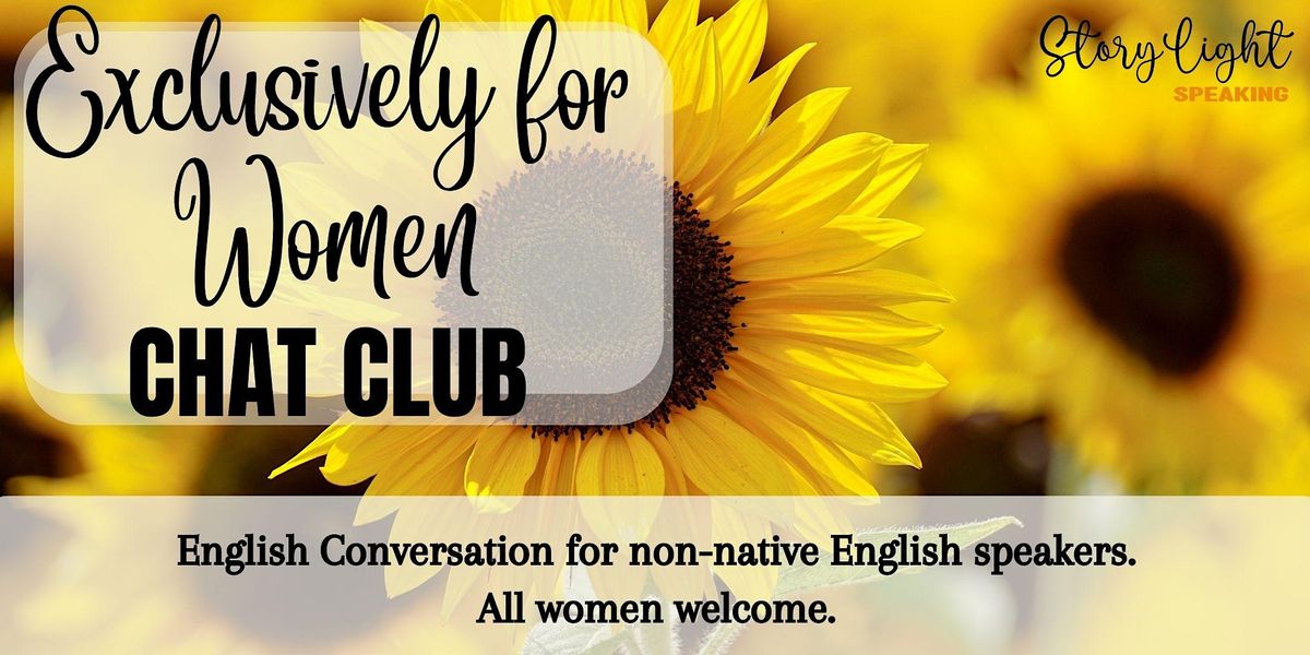Women-Only Chat Club: Practice speaking English with women around the ...