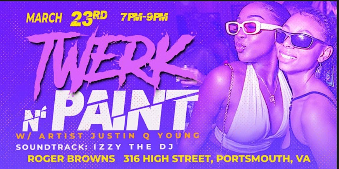 Twerk N Paint (Portsmouth), Roger Browns, Portsmouth, March 23 2024
