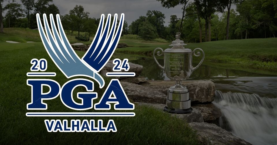 Pga Championship at Valhalla Golf Club, Louisville ky, 13 May 2024 AllEvents.in