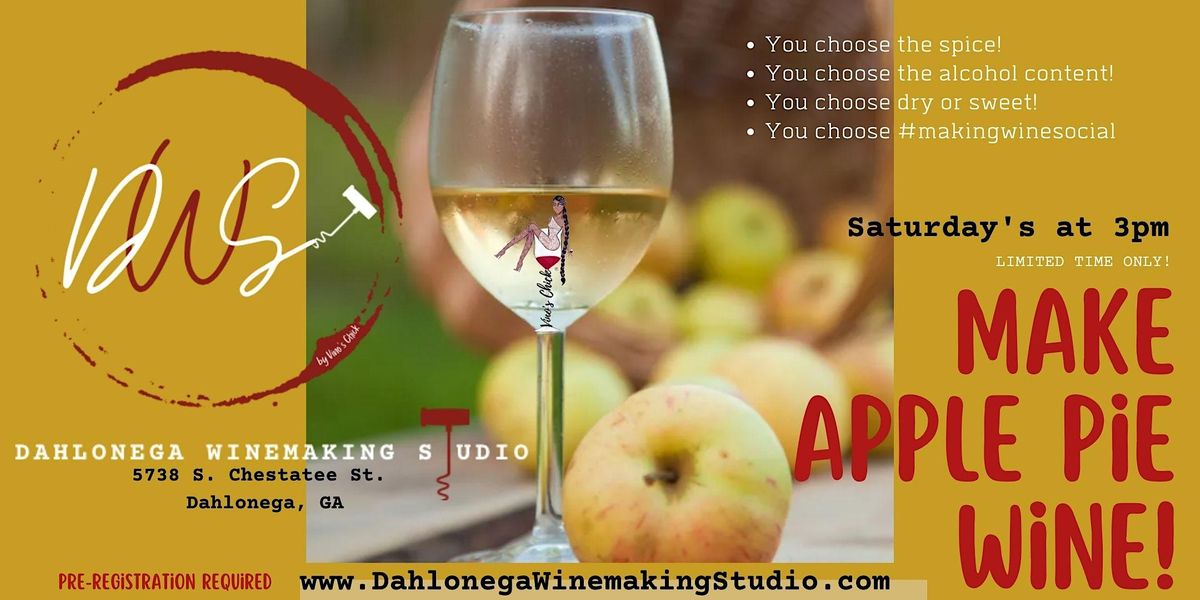 Make Apple Pie Wine (GALLON), Dahlonega Winemaking Studio, September 24