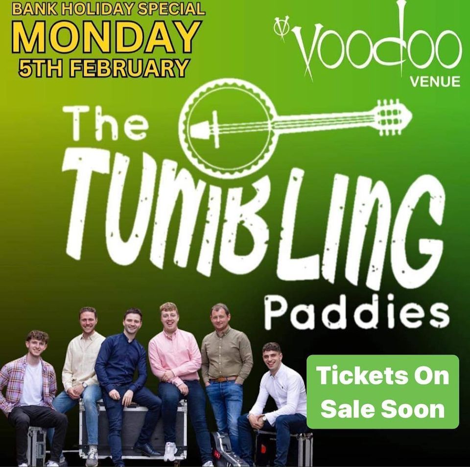 BANK HOLIDAY MONDAY SPECIALTUMBLING PADDIES Monday 5TH Feb Voodoo Venue