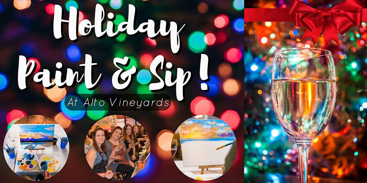 Holiday Paint & Sip at Alto Vineyards!, Alto Vineyards, Alto Pass
