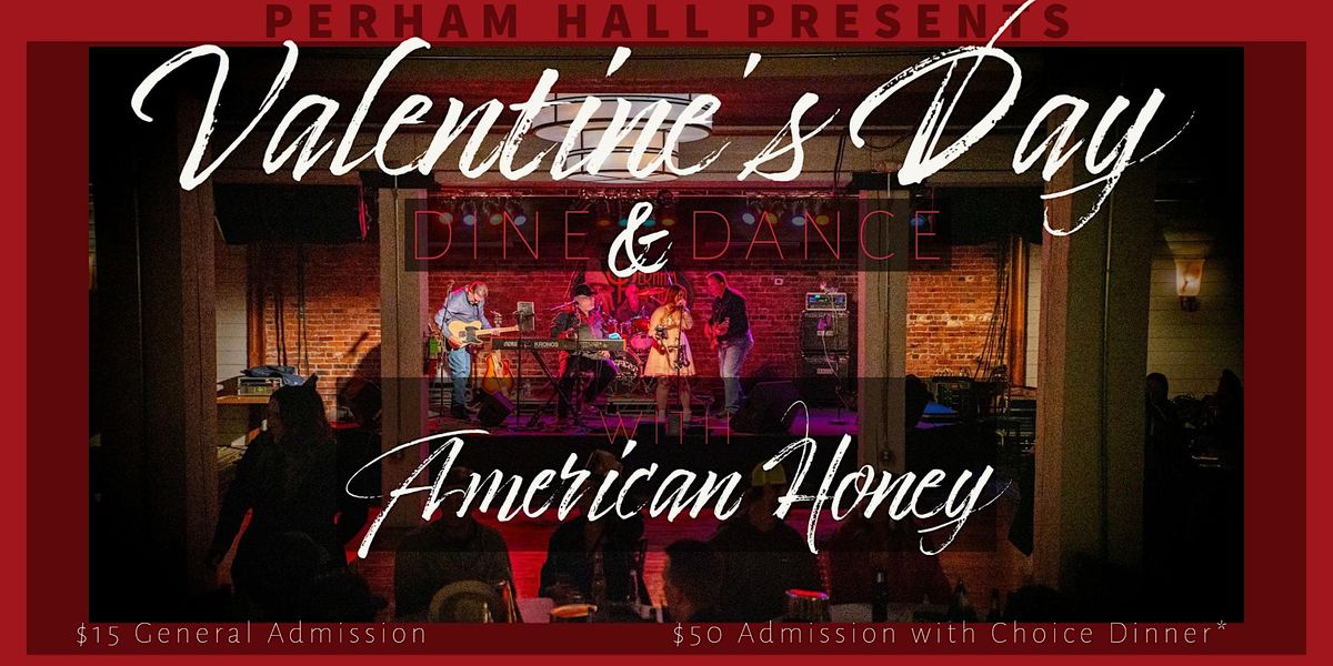 Perham Hall presents Valentines day Dine & Dance W/ American Honey