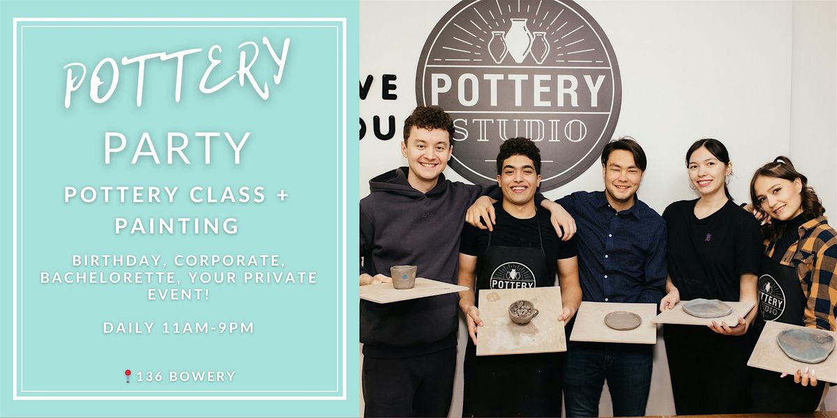 Private Party with Pottery Class PLUS - Bowery | Event in New York | AllEvents