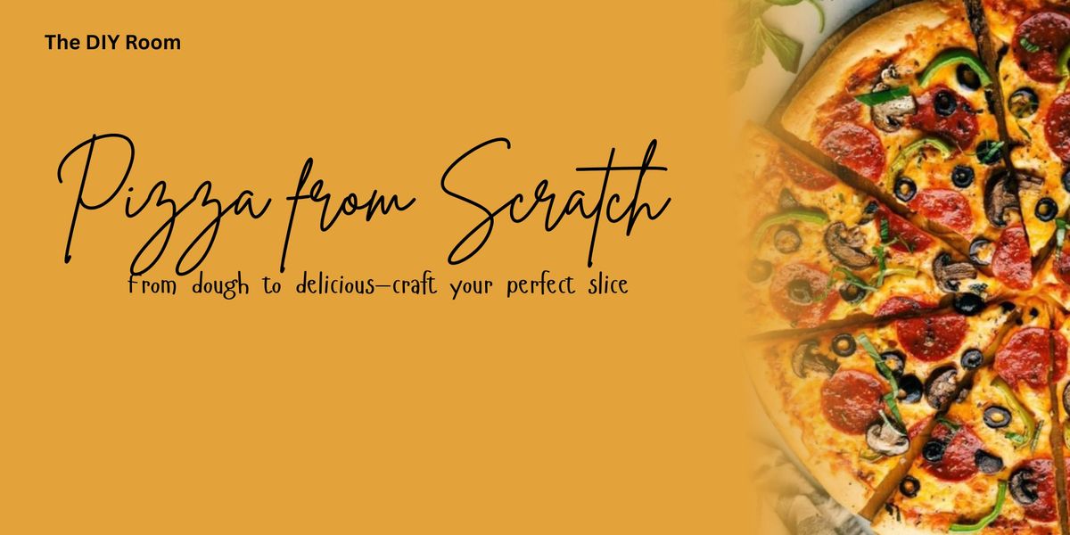 Pizza From Scratch Workshop