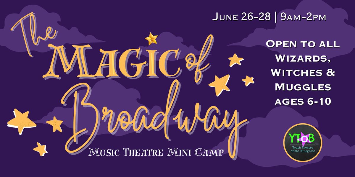 Project Encore MAGIC OF BROADWAY Mini-Camp 2023 - WEEK 2, Creekside ...