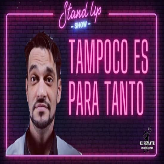 Tampoco es para tanto, en Huertas | Online Event | AllEvents