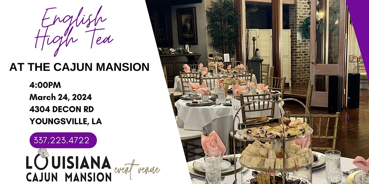 English High Tea at the Cajun Mansion, Louisiana Cajun Mansion