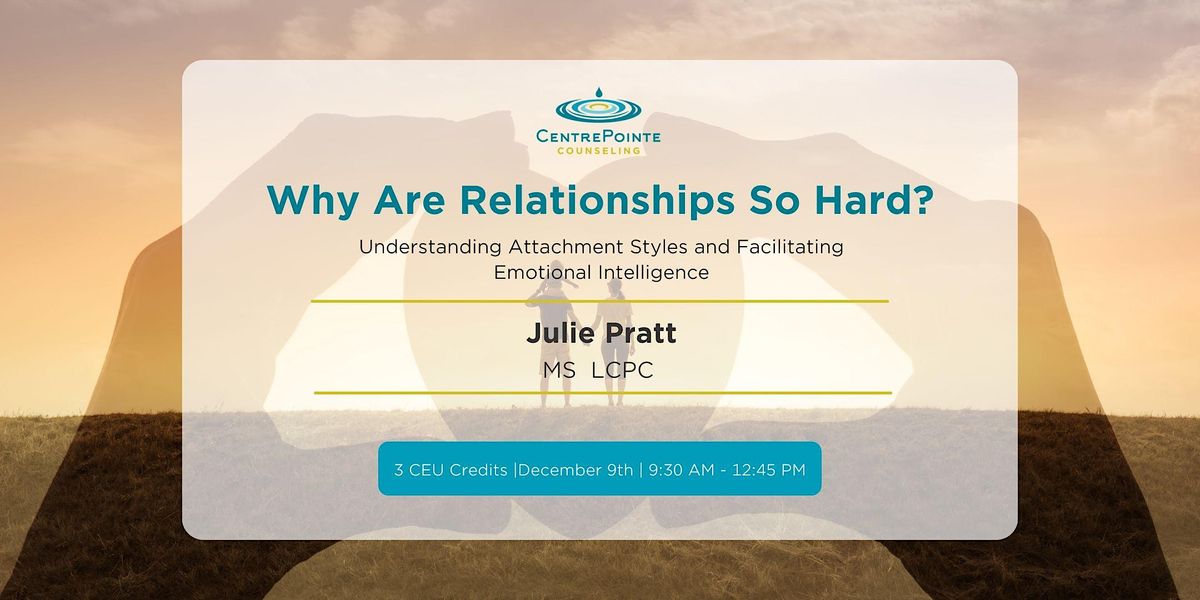 Why are Relationships So Hard?, BCM/D Offices CentrePointe Counseling