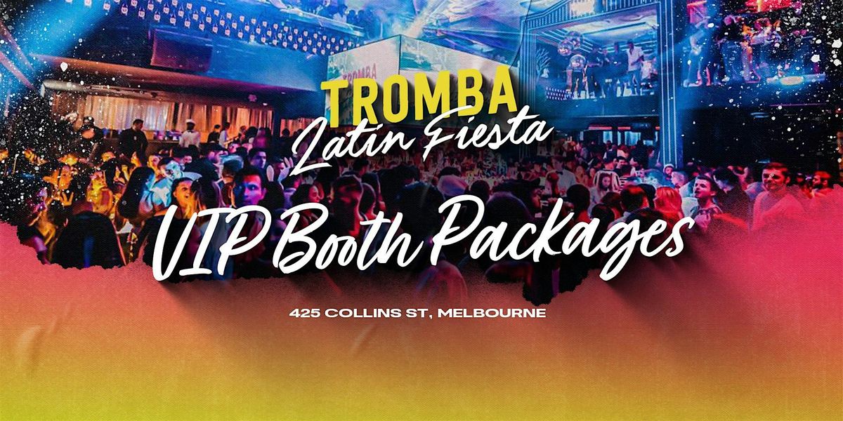 Tromba Latin Fiesta/Ms Collins VIP Booth Packages | Event in Melbourne | AllEvents