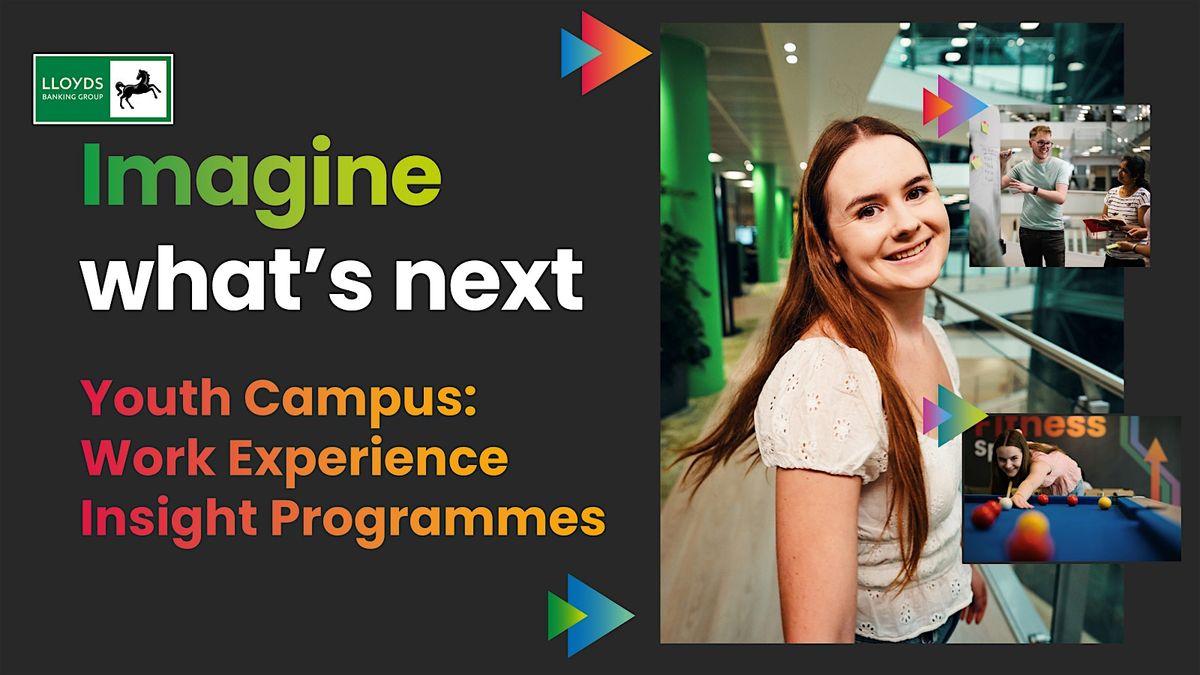 Work Experience Insight Programmes @Lloyds Banking Group - Leeds, 7 July | Event in Leeds | AllEvents