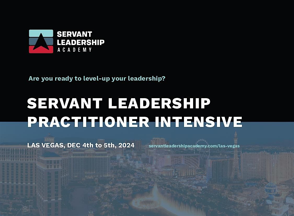 Servant Leadership Practitioner Intensive - Las Vegas, 4 December | Event in Las Vegas | AllEvents