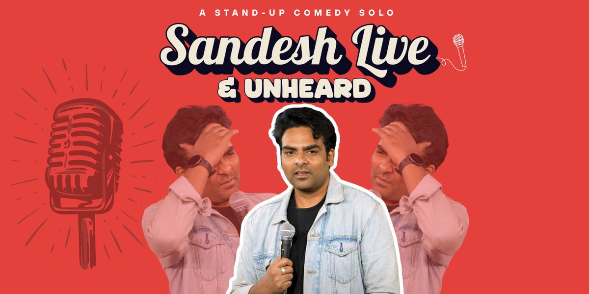 Sandesh Live & Unheard - A Stand-up Comedy Solo, 14 June | Event in Hyderabad | AllEvents