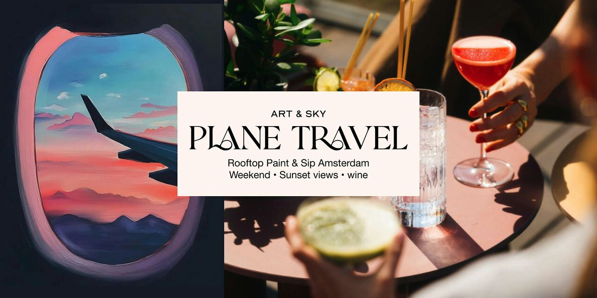 Saturday Rooftop Painting: 3h00 workshop "Plane travel" Zoku Amsterdam