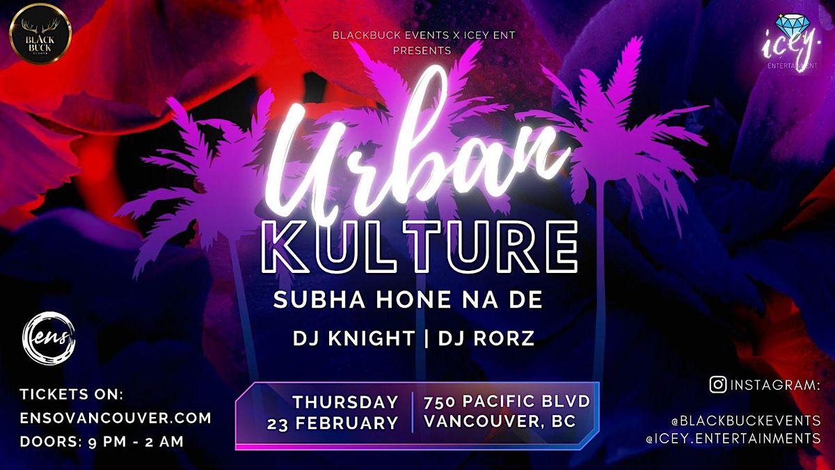 URBAN KULTURE SUBHA HONE NA DE, Enso Event Centre, Vancouver