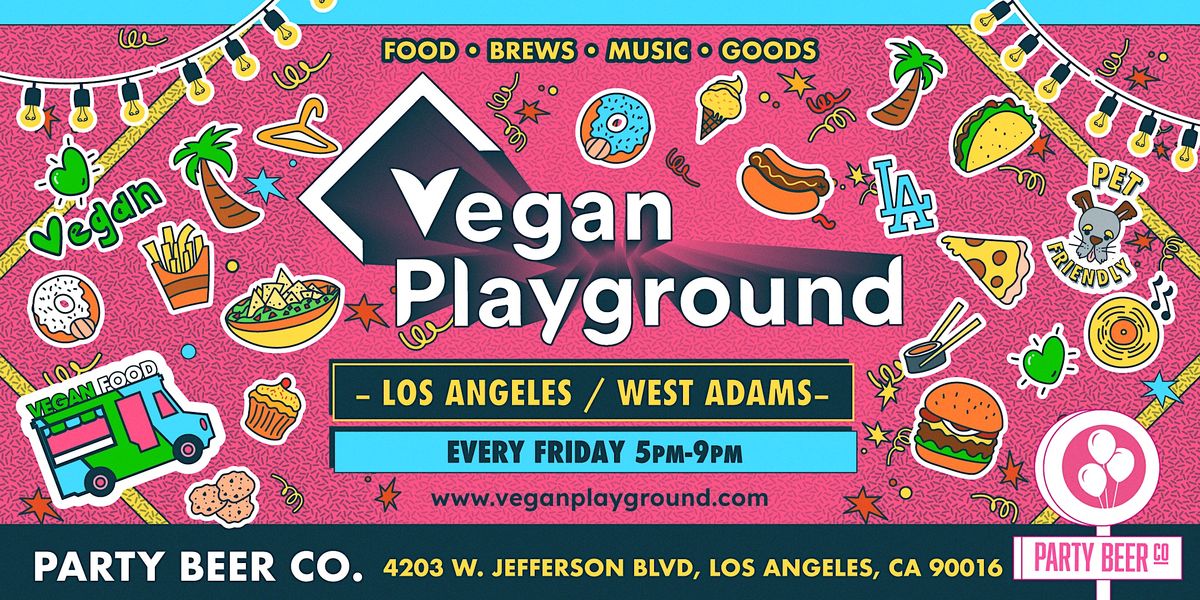 Vegan Playground LA West Adams - Party Beer Co - January 13, 2023