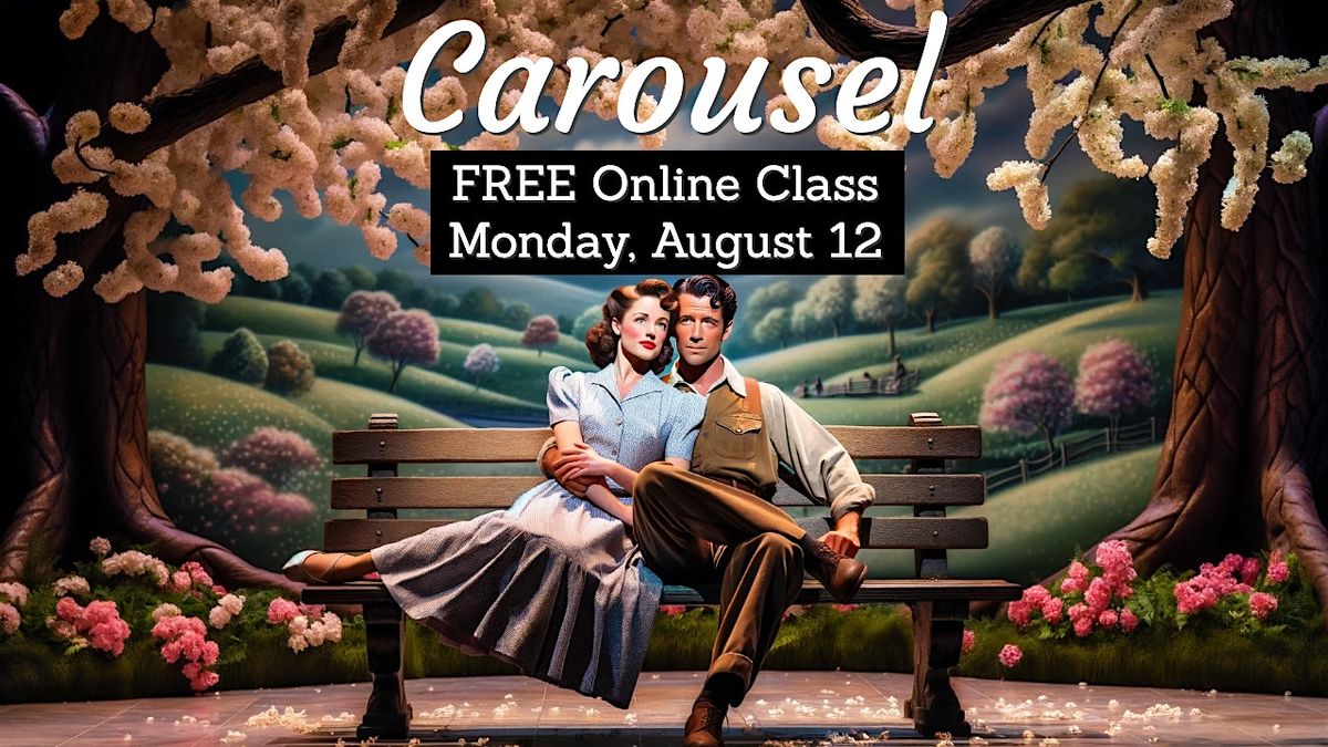 FREE Carousel class (plus South Pacific and The Sound of Music), August ...