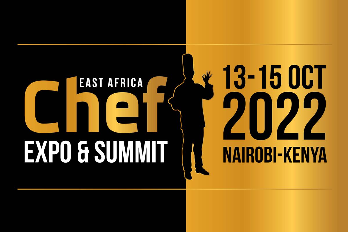 EAST AFRICA CHEF EXPO & SUMMIT 2022, Sarit Expo Centre, Nairobi