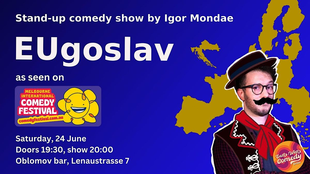 English Standup special Igor Mondae (CRO) / EUgoslav, Oblomov