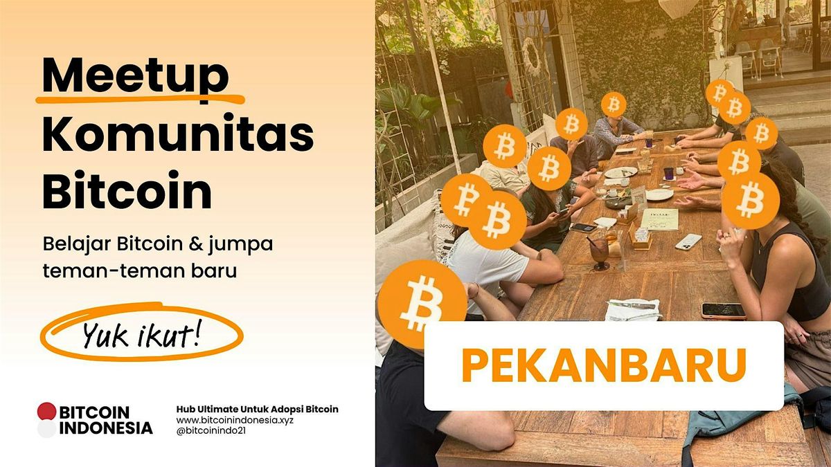 Bitcoin Indonesia Community Meetup Pekanbaru | Event in Kec. Bukit Raya | AllEvents