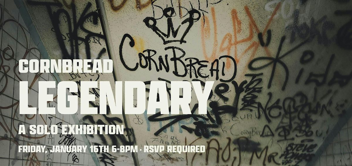 CORNBREAD: LEGENDARY a solo exhibition by Darryl 