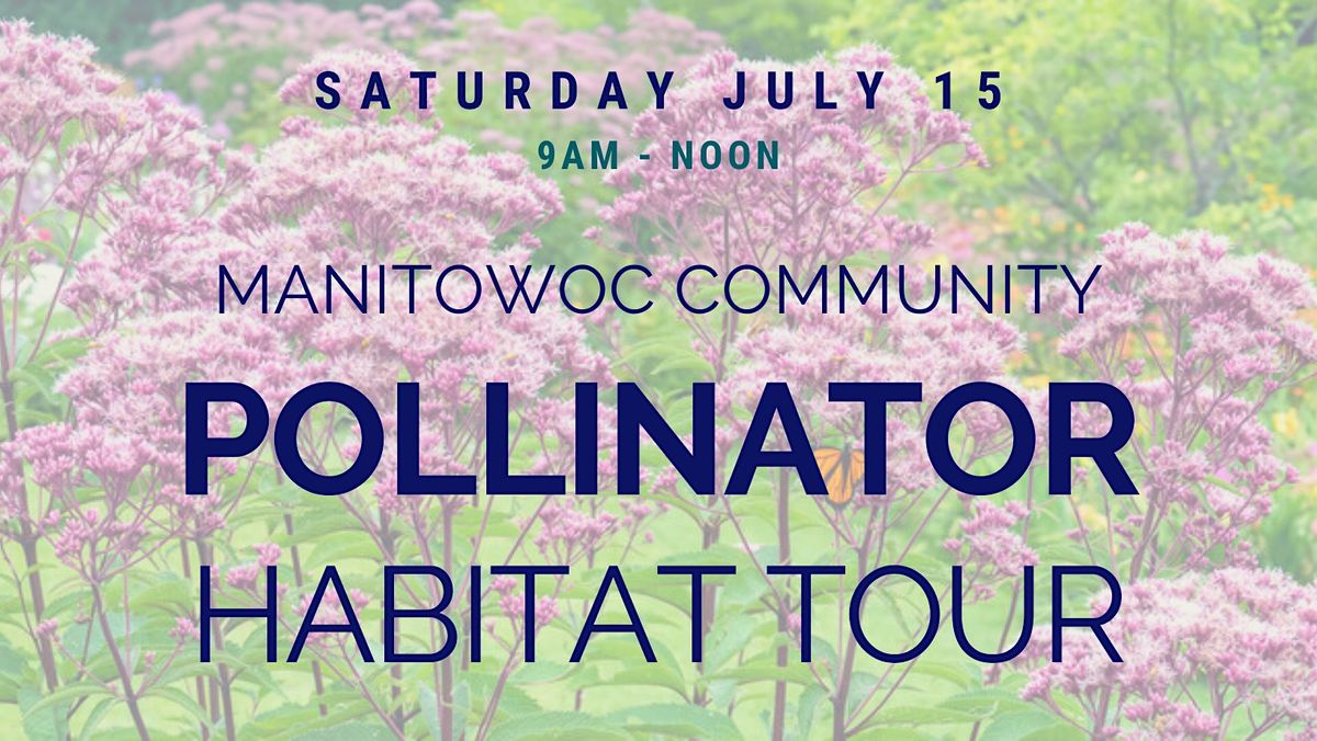 Manitowoc Community Pollinator Habitat Tour, Wisconsin Maritime Museum