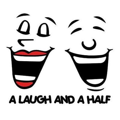 A Laugh And A Half