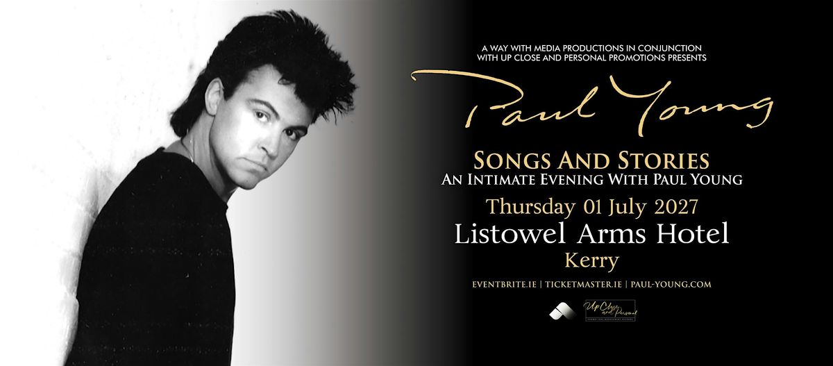 Paul Young - Songs and Stories - Listowel, Listowel Arms Hotel, 1 July ...