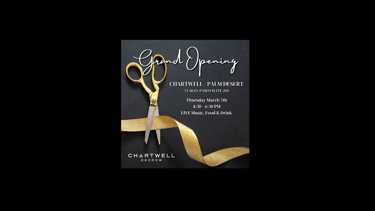 Palm Desert Grand Opening Chartwell Escrow, Chartwell Escrow Palm Desert, 7 March 2024