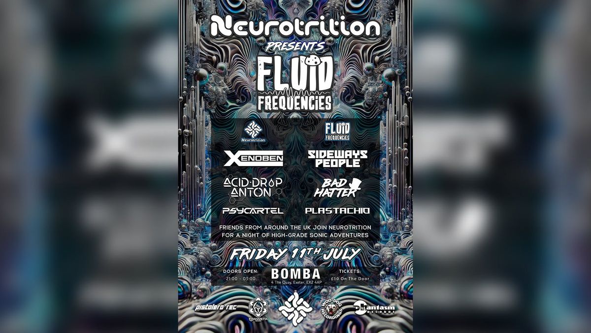 PSY TRANCE: Neurotrition Presents: Fluid Frequencies - 11.07.25 - Bomba Exeter , 11 July | Event in Exeter