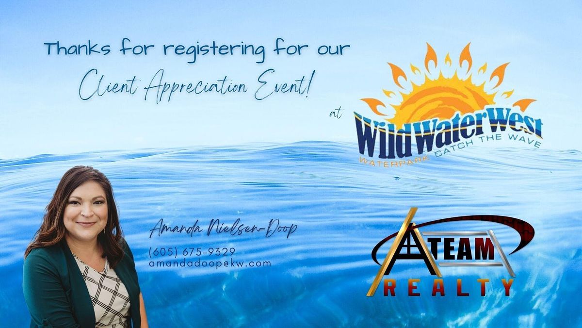 ATeam Realty Client Appreciation Event! FREE!, Wild Water West