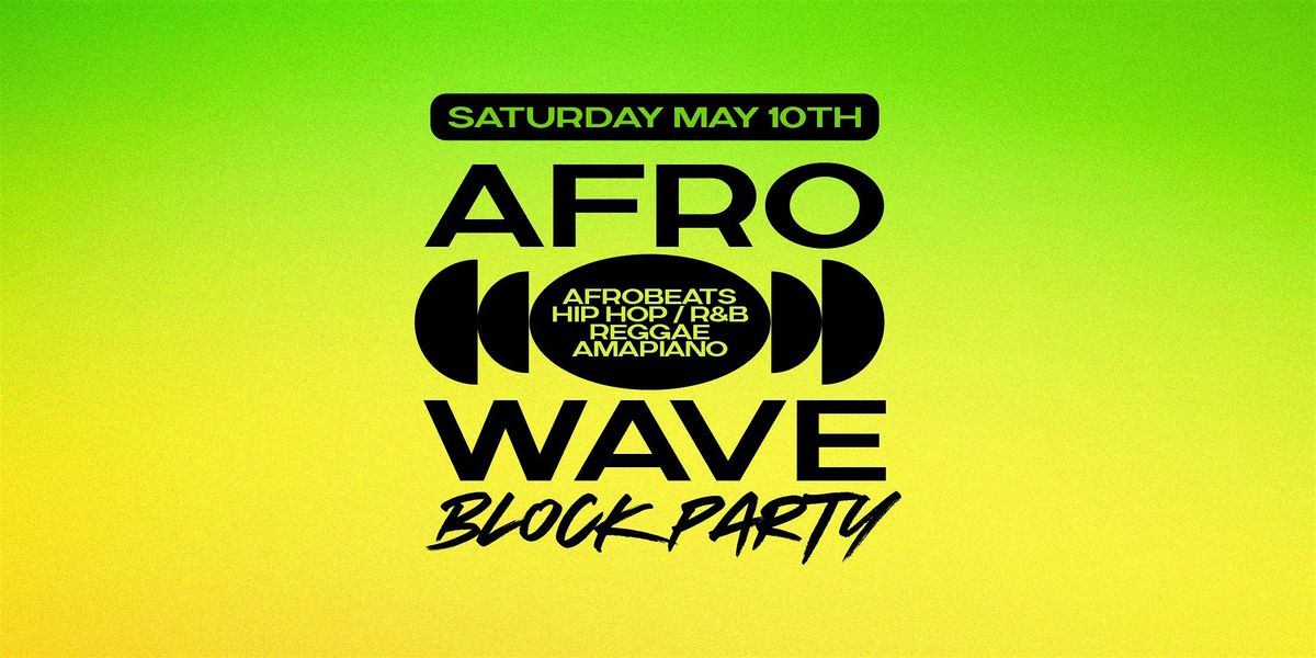AFRO WAVE : The Block Party, 10 May | Event in Durham | AllEvents