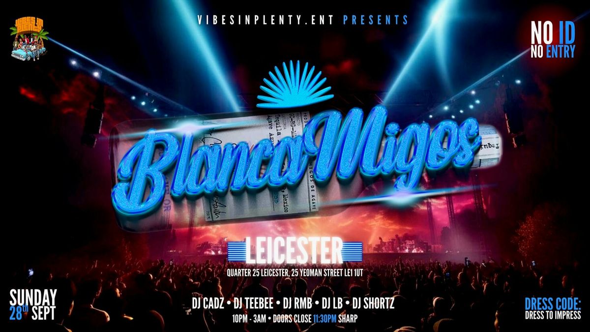 BLANCAMIGOS - LEICESTER'S HOTTEST FRESHERS EVENT FT DEEORSLIM, TIMDUZIT &amp; ZINOSIKA, 28 September | AllEvents