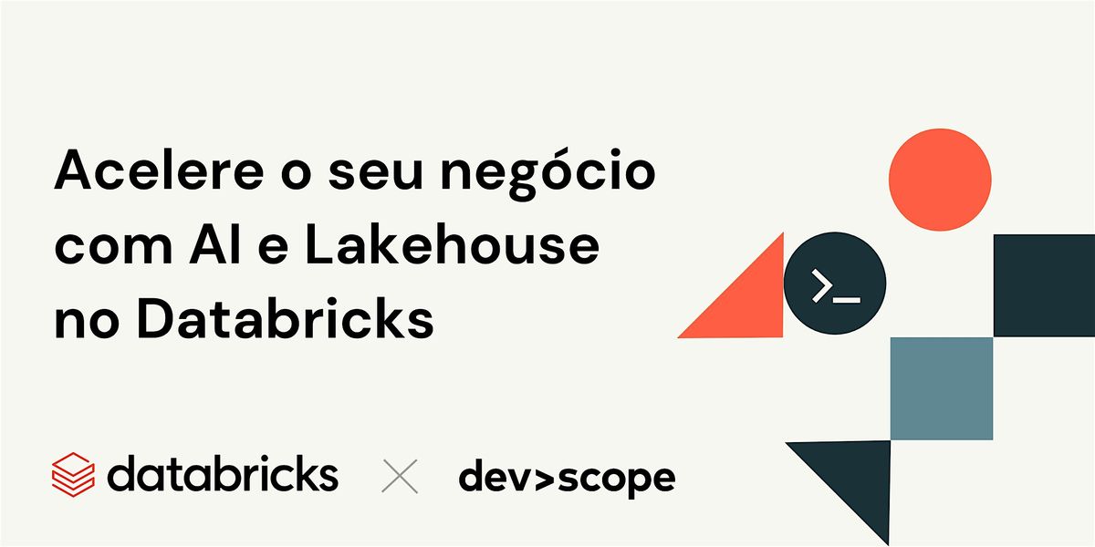 Acelere o seu negócio com AI e Lakehouse no Databricks, Devscope ...
