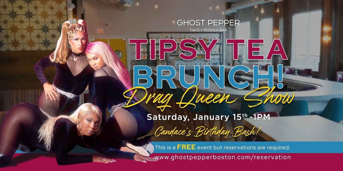 Tipsy Tea Brunch Drag Queen Show, Ghost Pepper, Boston, January 15