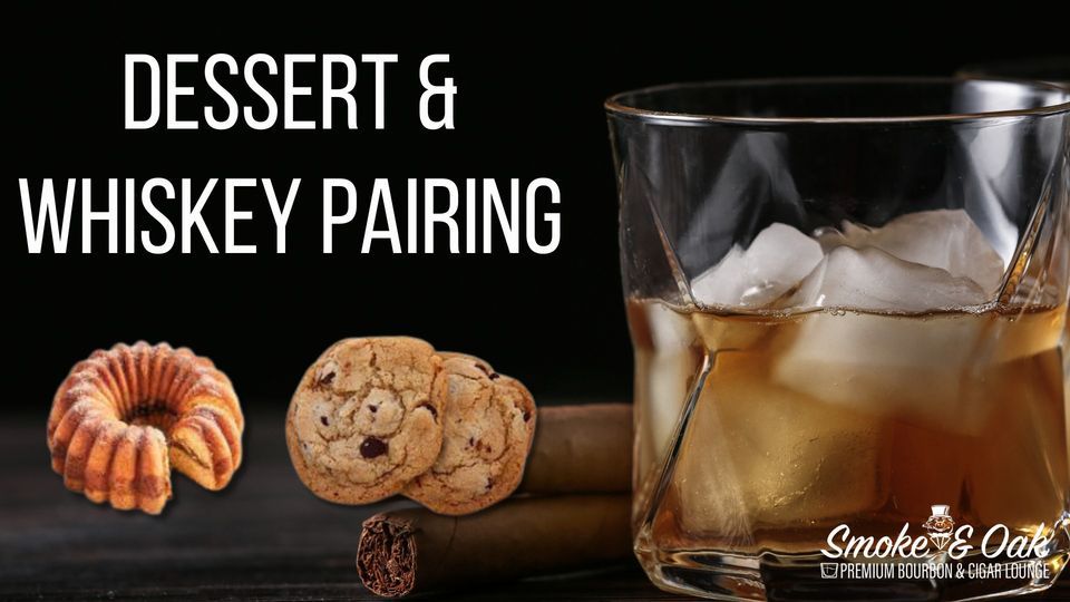 Whiskey & Dessert Pairing, Smoke and Oak, Lexington, 18 August 2023