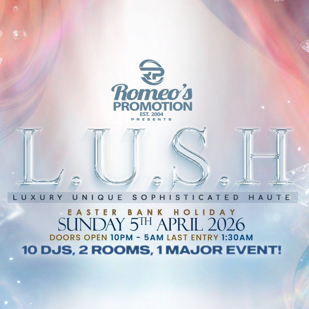Romeo's Promotion Presents: L.U.S.H, 5 April | Event in Bradford | AllEvents