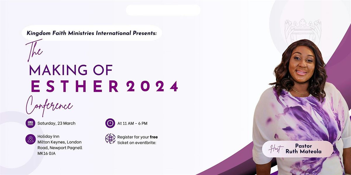 The Making Of Esther Conference 2024 MK16 0JA Newport Pagnell 23 C957bc284649ebea6a441138d747a02aad7fa8fb0cc8c3188bf3c30f68bf7cb2 Rimg W1200 H600 Gmir
