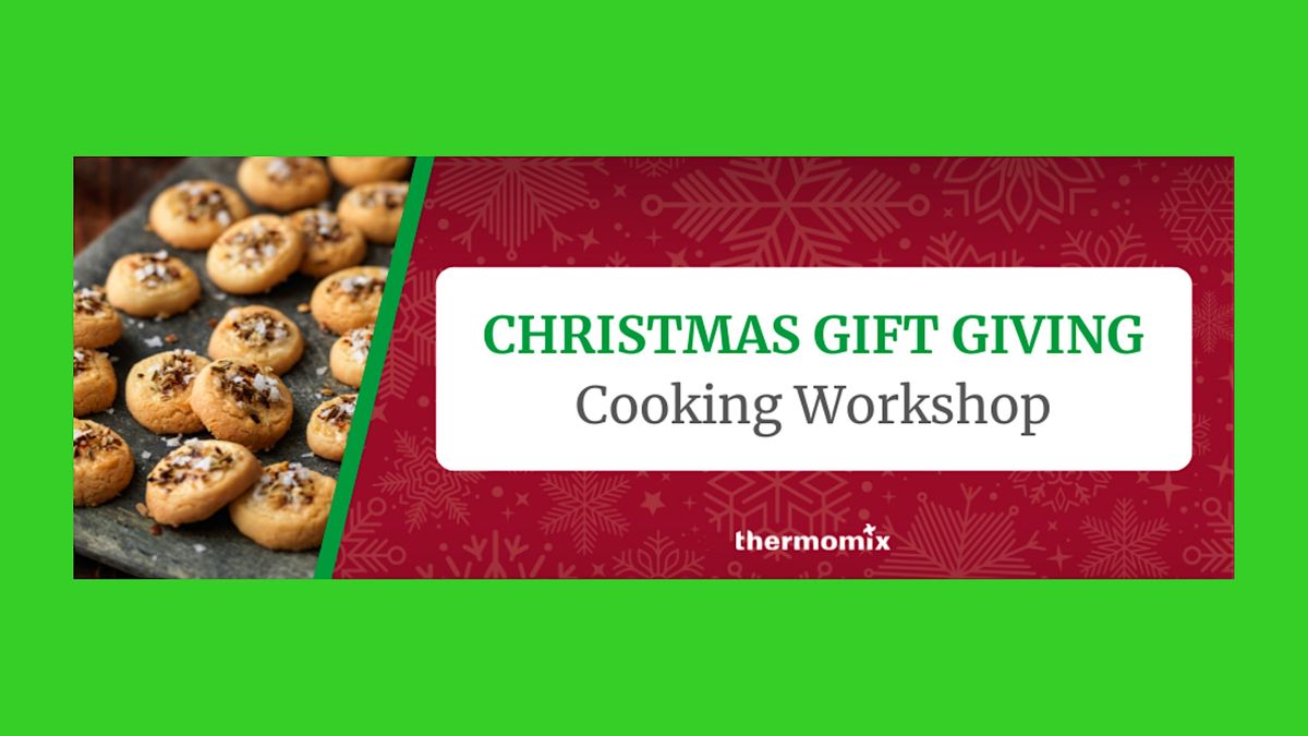 Christmas Gifts With Thermomix - Hands On Workshop
