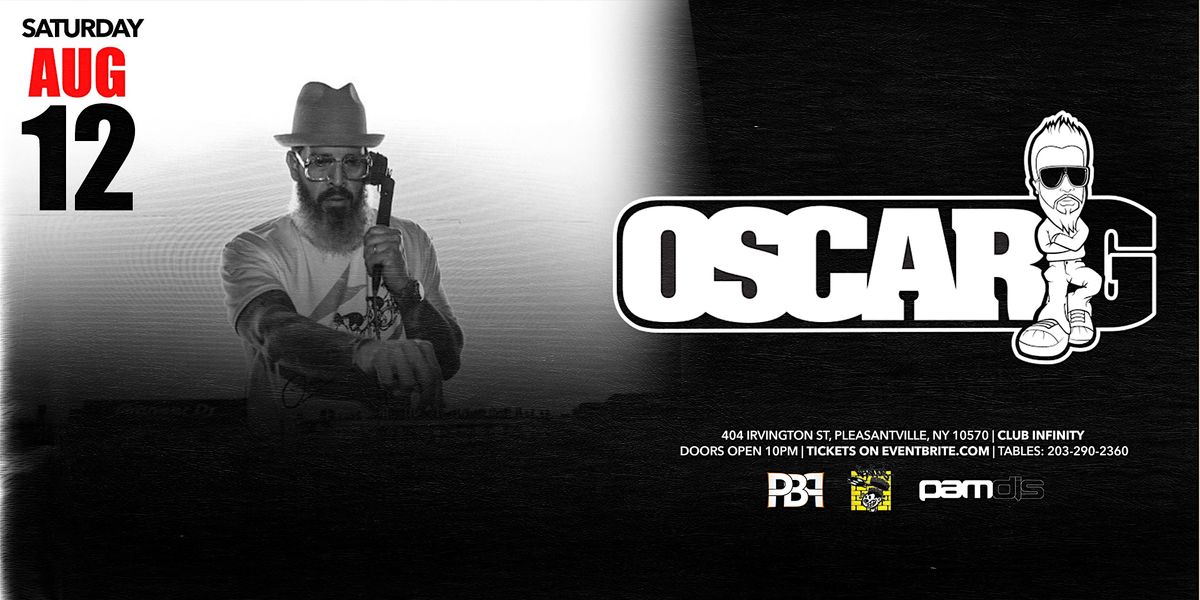 Oscar G Saturday August 12th Westchester NY, Club Infinity