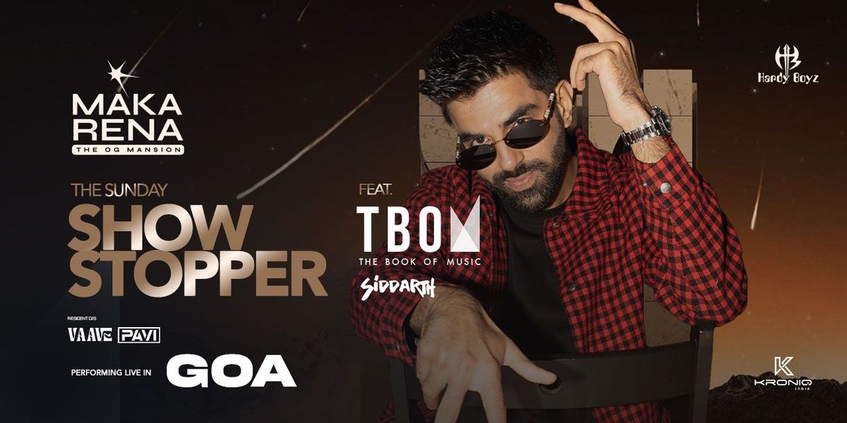 Sunday Showstopper with DJ TBom at Makarena, Goa, 17 August | Event in Goa | AllEvents