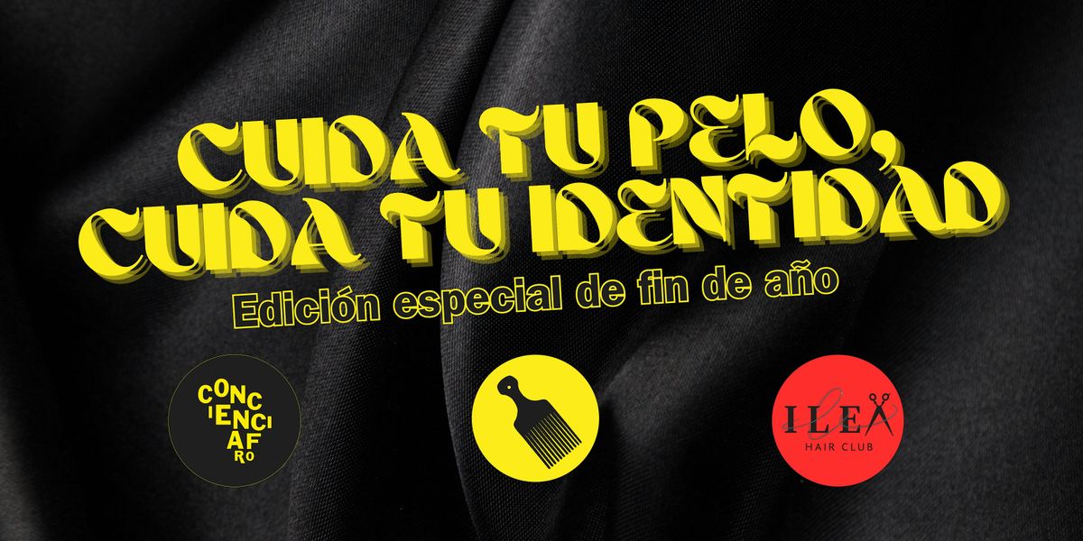 Cuida tu pelo, cuida tu identidad: edición especial de fin de año, 14 December | Event in Madrid | AllEvents