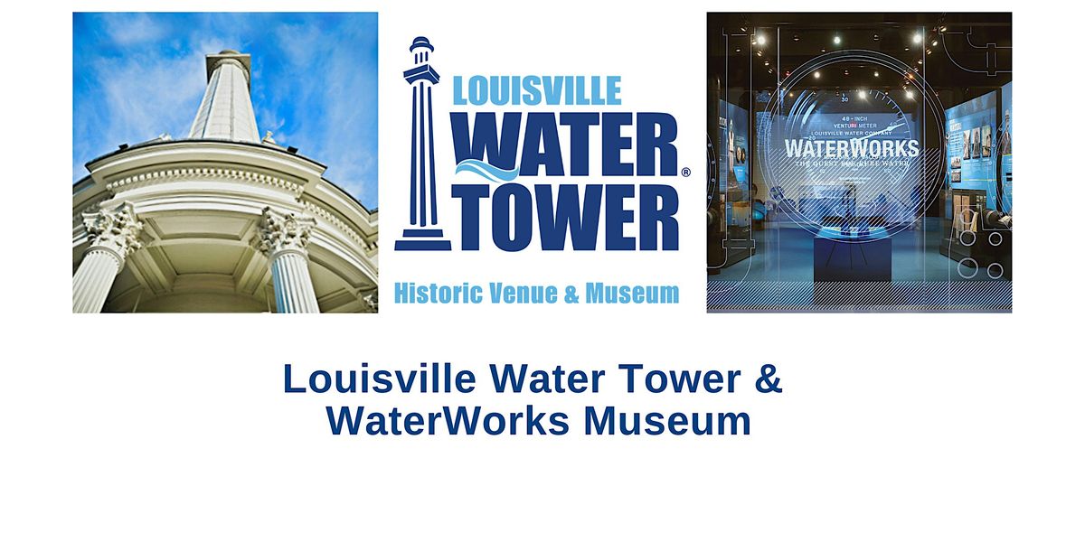 Louisville Water Tower - WaterWorks Museum Open Day | Event in Louisville | AllEvents
