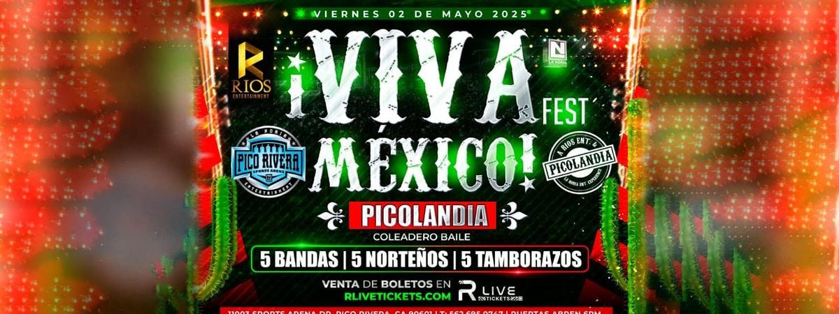VIVA MEXICO PICOLANDIA FEST | Event in Pico Rivera | AllEvents