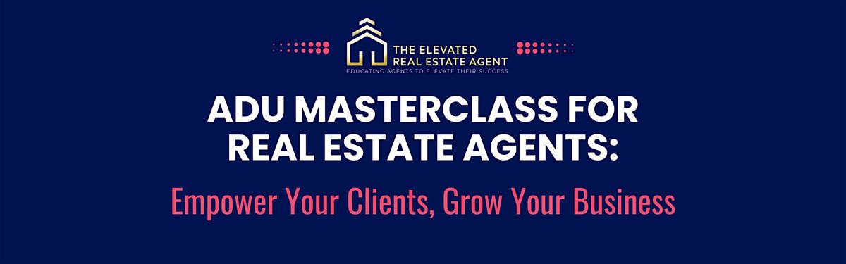 ADU Masterclass for Real Estate Agents: Empower Your Clients, Grow Your Biz, 11 December | Event in Sharon