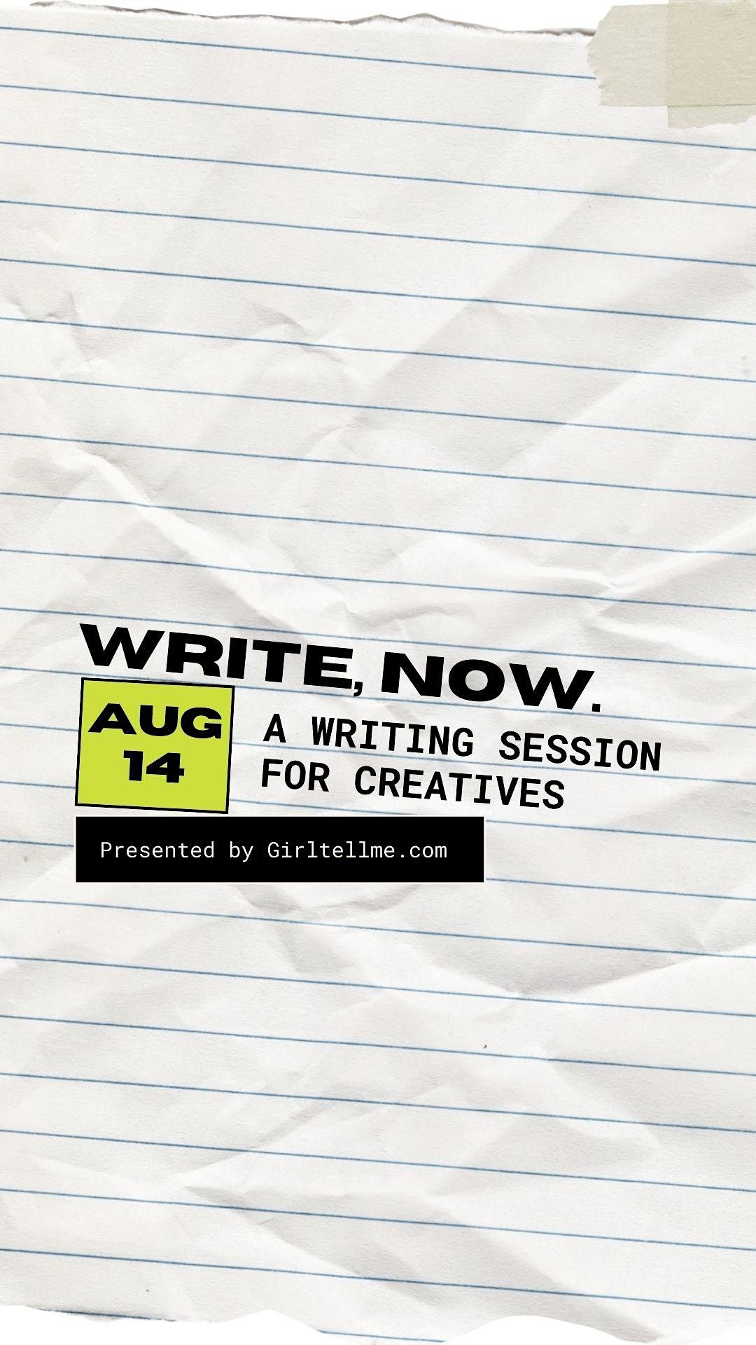 Write, Now: Writing Session for Creatives, August 14 2023 | Online ...