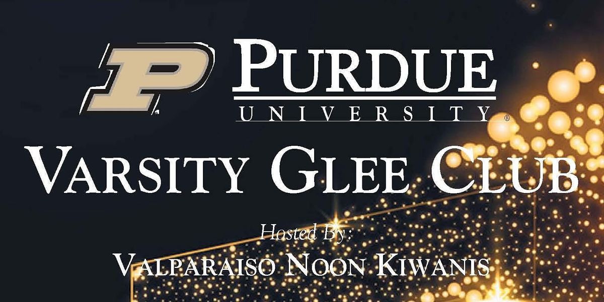 Purdue Christmas Concert 2022 Purdue University Varsity Glee Club Concert, Valparaiso High School,  February 6 2022 | Allevents.in
