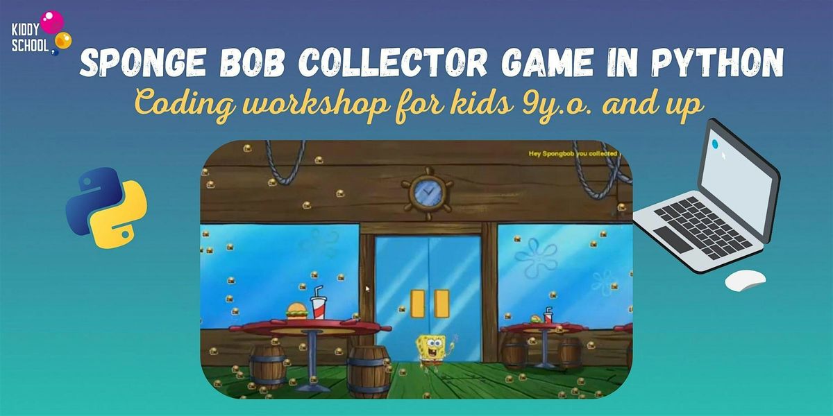 Sponge Bob Collector Game in Python - coding workshop for kids 9+, May ...