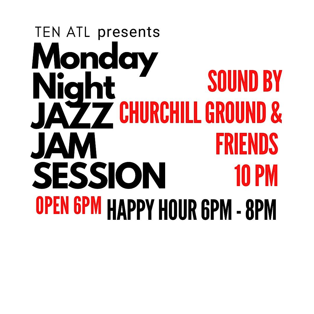 Monday Night Jazz Jam Session featuring Churchill Ground, TEN ATL